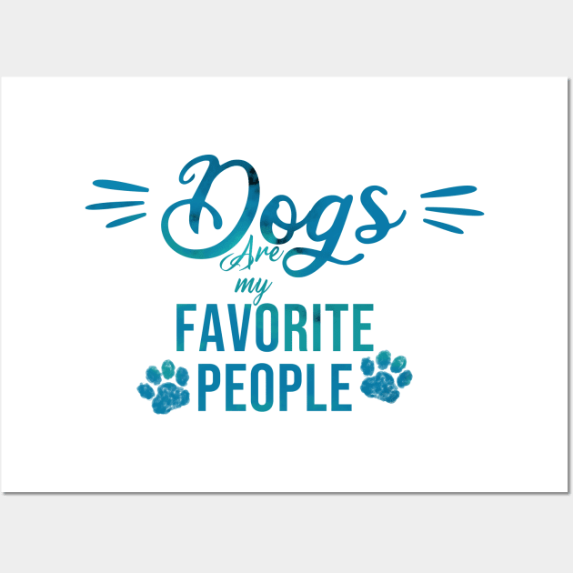 Dogs are my favorite people Wall Art by Rishirt